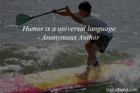 humor-Humor is a universal language.