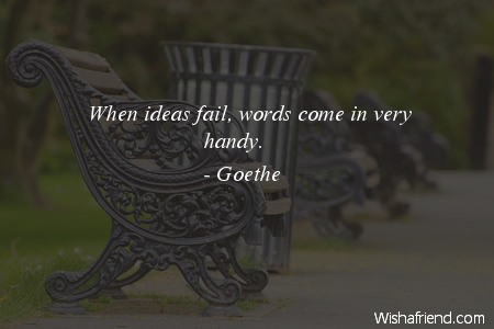 ideas-When ideas fail, words come