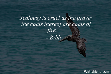 jealousy-Jealousy is cruel as the