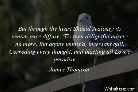 jealousy-But through the heart Should