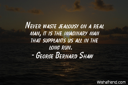 jealousy-Never waste jealousy on a