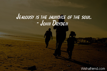 jealousy-Jealousy is the jaundice of