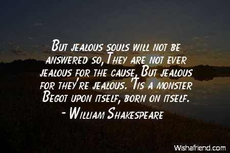 jealousy-But jealous souls will not