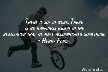 joy-There is joy in work.