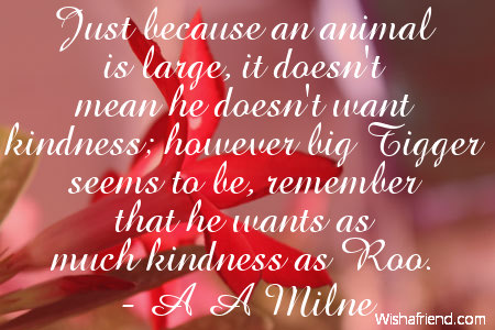 kindness-Just because an animal is