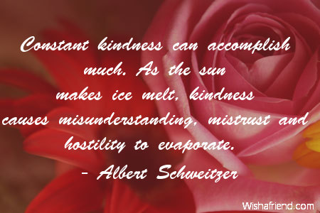 kindness-Constant kindness can accomplish much.