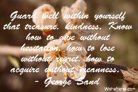 kindness-Guard well within yourself that