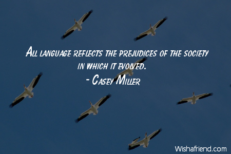 language-All language reflects the prejudices