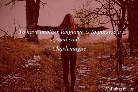 language-To have another language is