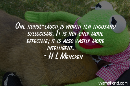 laughter-One horse-laugh is worth ten