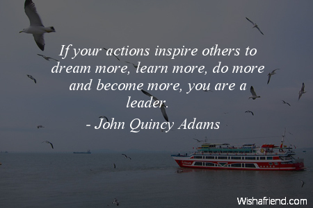 leadership-If your actions inspire others