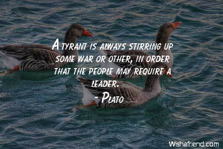 leadership-A tyrant is always stirring