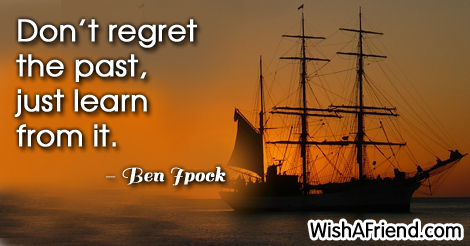 life-Don't regret the past, just