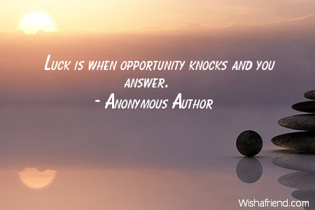 luck-Luck is when opportunity knocks
