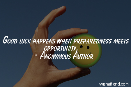 luck-Good luck happens when preparedness