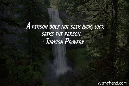 luck-A person does not seek