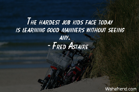 manners-The hardest job kids face