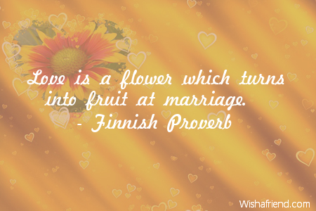 marriage-Love is a flower which