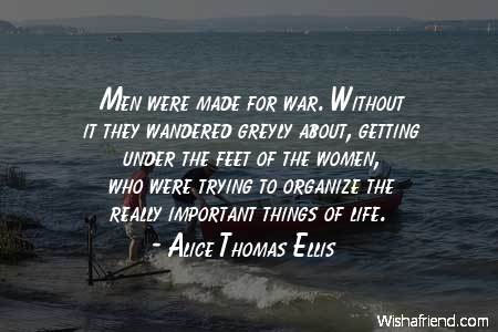 men-Men were made for war.