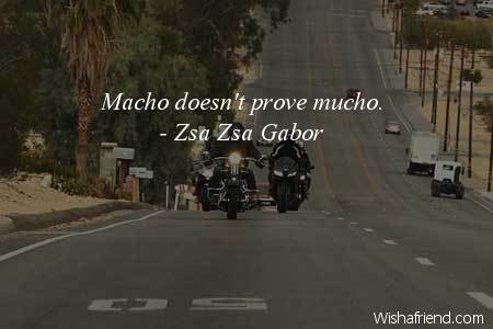 men-Macho doesn't prove mucho.