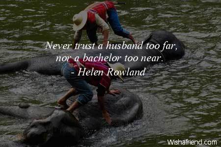 men-Never trust a husband too