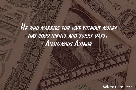 money-He who marries for love