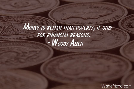 money-Money is better than poverty,