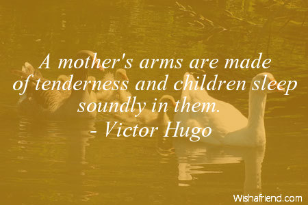 mother-A mother's arms are made