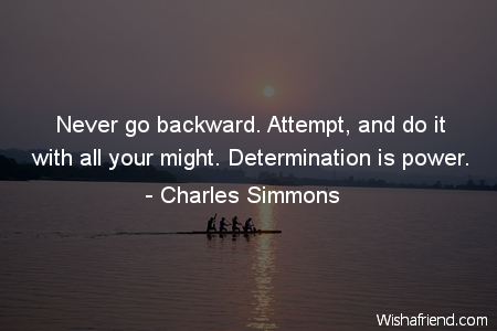 motivational-Never go backward. Attempt, and