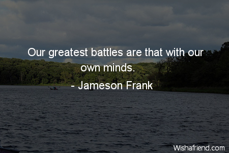 motivational-Our greatest battles are that