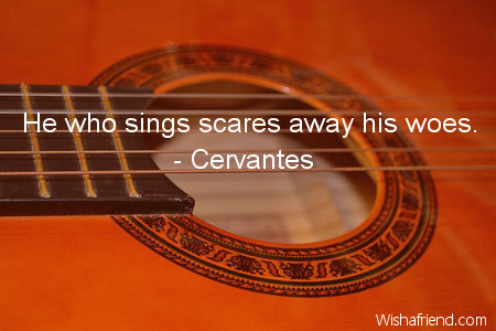 music-He who sings scares away