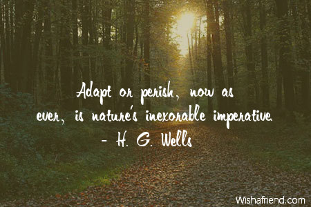 nature-Adapt or perish, now as