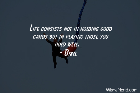 opportunity-Life consists not in holding