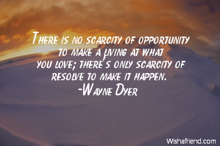 opportunity-There is no scarcity of