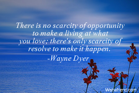 opportunity-There is no scarcity of