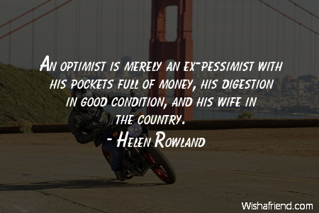 optimism-An optimist is merely an