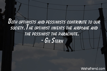 optimism-Both optimists and pessimists contribute