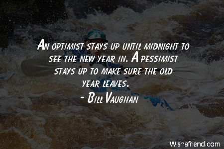 optimism-An optimist stays up until