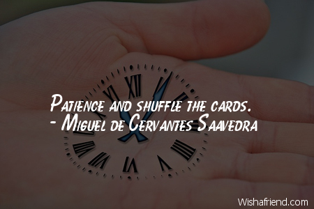 patience-Patience and shuffle the cards.