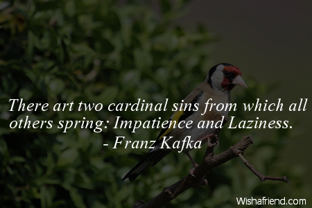 patience-There art two cardinal sins