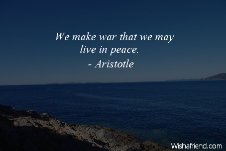 peace-We make war that we