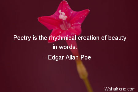 poetry-Poetry is the rhythmical creation