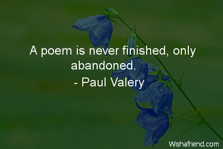 poetry-A poem is never finished,