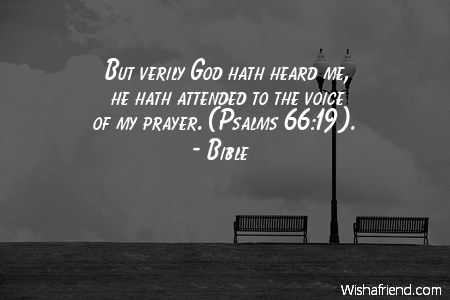prayer-But verily God hath heard