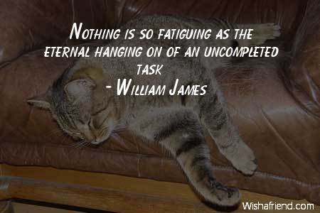 procrastination-Nothing is so fatiguing as