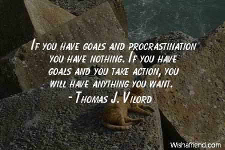 procrastination-If you have goals and
