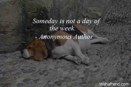 procrastination-Someday is not a day
