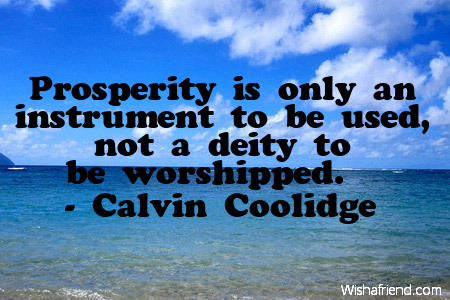 prosperity-Prosperity is only an instrument