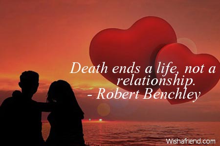 relationship-Death ends a life, not