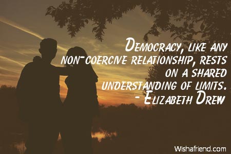 relationship-Democracy, like any non-coercive relationship,